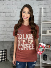 Load image into Gallery viewer, No Talkie Before Coffee Graphic Tee Shirt