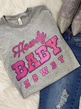 Load image into Gallery viewer, Howdy Baby Howdy Graphic Tee Shirt
